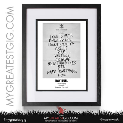 Ray Bull - Dalston - November 13th 2024 Replica Setlist Poster
