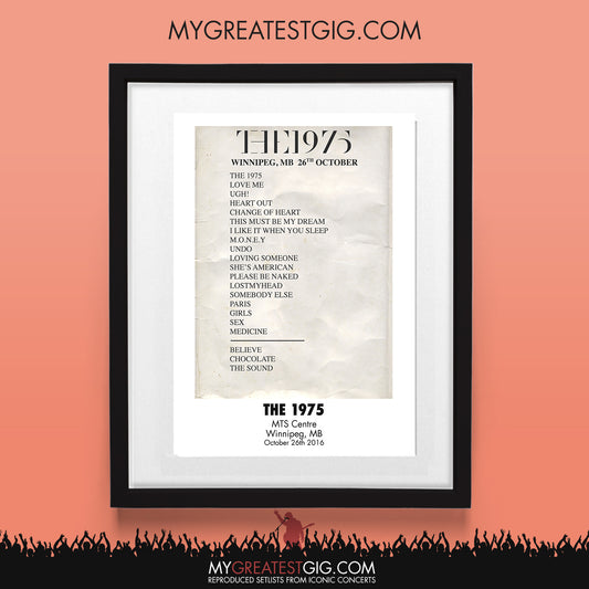 The 1975 - Winnipeg - Oct 26th 2016 Recreated Set List Poster